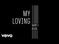 Mary J. Blige - My Loving (Audio) 
