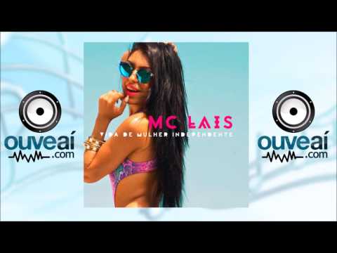 MC Lais - Vida de Mulher Independente (Lançamento 2016)