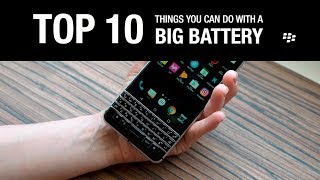 BlackBerry KEYone: Top 10 Things You Can Do With A Big Battery