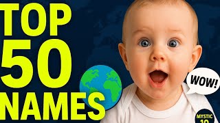 Top 50 Unbelievable Names Parents Still Choose Today