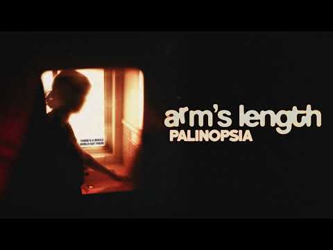 Arm's Length "Palinopsia"