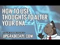 Using thoughts to alter your DNA and quantum ...