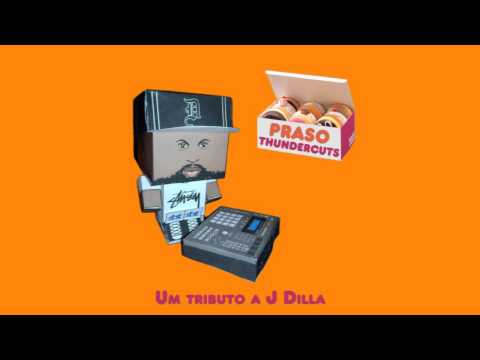 Praso & Dj Thundercuts - Um Tributo a J Dilla