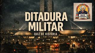 ENEM História: Ditadura Militar no Brasil | Quiz Rápido com 10 Questões (Quiz Cérebro)
