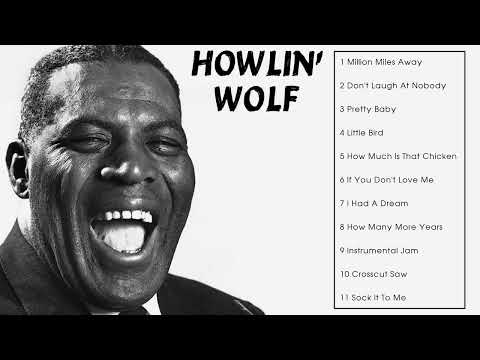 The Best of Howlin' Wolf (Full Album)