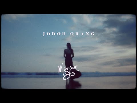 MIRRIAM EKA - Jodoh Orang (Official Music Video)