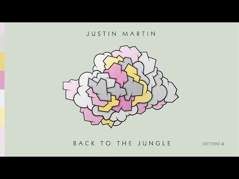 Justin Martin - Back To The Jungle (feat. Will Clarke)