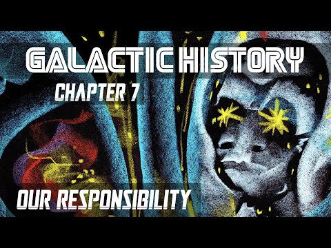 GALACTIC HISTORY - Chapter 7 - “Blue Bloods & Our Responsibility”