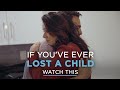 If You Ve Ever Lost A Child Watch This