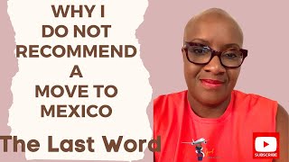 The Last Word: WHY I DO NOT RECOMMEND A MOVE TO MEXICO