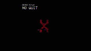 Derek Minor - No Quit