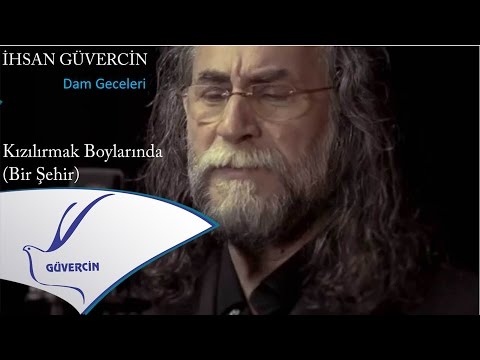 İhsan Güvercin - Kızılırmak Boylarında (Bir Şehir)  [Official Audio Güvercin Müzik ©]
