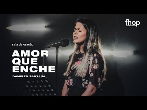 AMOR QUE ENCHE | Damires Santana | Sala de Oração