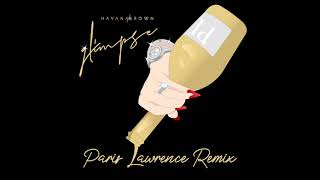 Havana Brown ft. Rich The Kid- Glimpse (Paris Lawrence Remix)