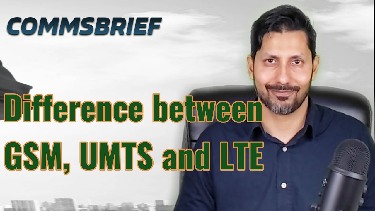Difference between GSM, UMTS, and LTE