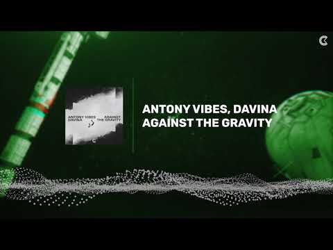 Antony Vibes, DAVINA - Against The Gravity (Official Visualizer)
