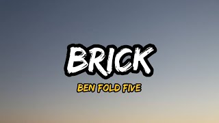 Brick - Ben Fold five (lyrics created by: Lyrics empire)