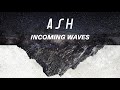 Ash - Incoming Waves (Official Audio)