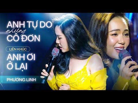 LK Anh Tự Do Nhưng Cô Đơn - Anh Ơi Ở Lại - Phương Linh | Official Music Video | Mây Saigon