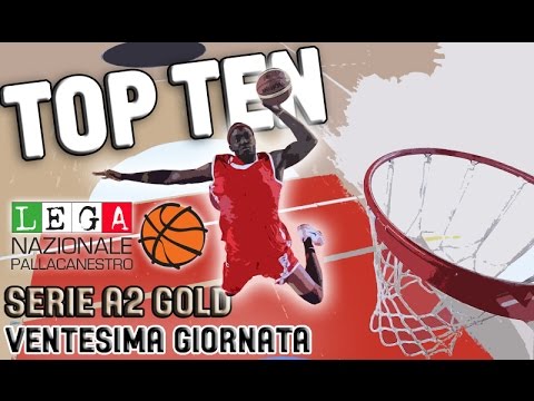 SERIE A2 GOLD - 20^ GIORNATA - LA TOP TEN