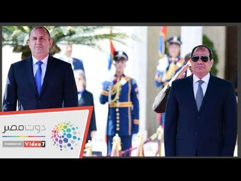 مراسم استقبال الرئيس السيسى لنظيره البلغارى بقصر الاتحادية