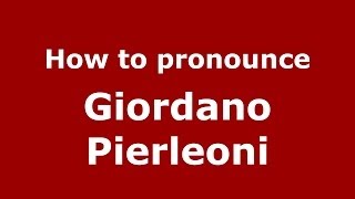 How to pronounce Giordano Pierleoni