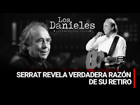 Serrat reveals to Los Danieles the REAL reason why he's retiring