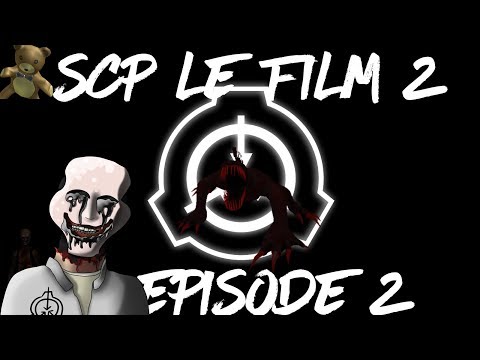 SCP LE FILM II : EPISODE 2