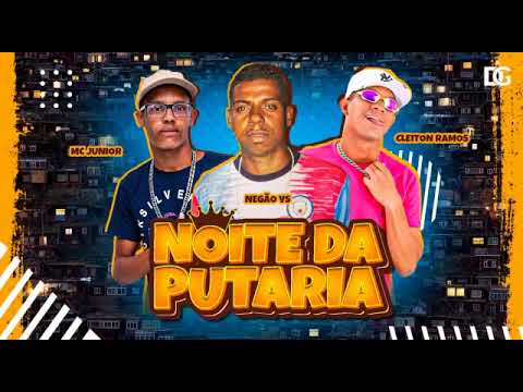 MC JUNIOR , NEGÃO VS E MC CLEITON RAMOS - NOITE DA PUTARIA