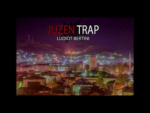 Ludiot Bertini - Juzen Trap