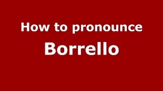 How to pronounce Borrello