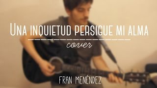 Una inquietud persigue mi alma - Iván Ferreiro | Cover