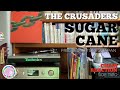 The Crusaders - Sugar Cane | Vinyl Record | Technics SL1200 Turntable with Shure V15 Mk3 Cartridge