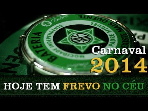 Hoje Tem Frevo no Céu - GRES Mocidade Independente de padre Miguel