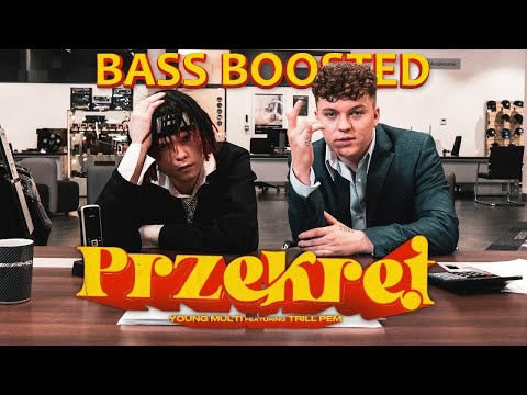 YOUNG MULTI ft. Trill Pem - PRZEKRĘT (BASS BOOSTED)