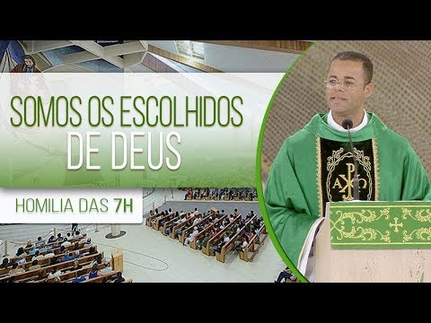 Somos os escolhidos de Deus - Pe. Gilmar Soares (26/08/18)