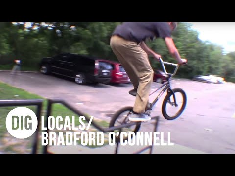 DIG BMX LOCALS - Bradford O'Connell