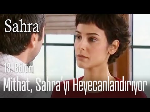 Mithat, Sahra'yı heyecanlandırıyor - Sahra 18. Bölüm