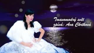 Video Ava Chrtková zpívá Tmavomodrý svět Jaroslava Ježka