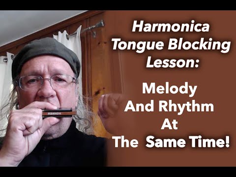 Harmonica Tongue Blocking Lesson One - Melody And Rhythm At The Same Time [Tab Included]
