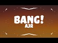 AJR - BANG! (Lyrics)