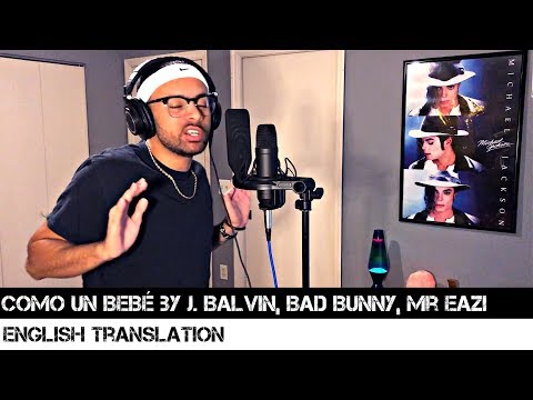 COMO UN BEBÉ by J. Balvin, Bad Bunny, Mr Eazi (ENGLISH TRANSLATION)