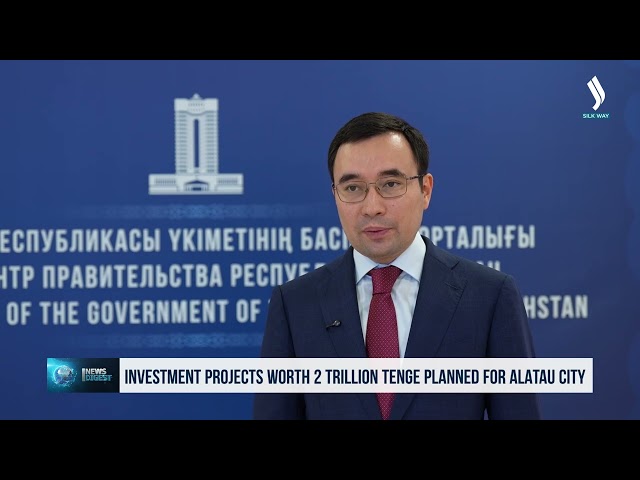 Алатауда 2 трлн теңгеге бірқатар инвестициялық жоба жүзеге асырылады