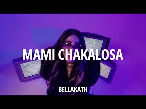 Bellakath ft Yeyo - Mami Chakalosa (Letra)