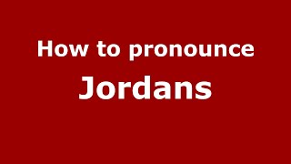 How to pronounce Jordans