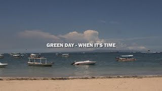 Green Day - When It&#39;s Time (Lyrics)