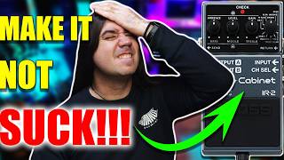 Make it NOT SUCK - Why Your BOSS IR-2 Sounds Flat (And How to Fix It)