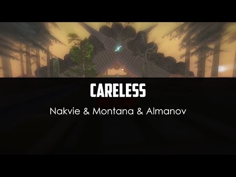 Nakvie ft. Montana ft. Almanov - Careless