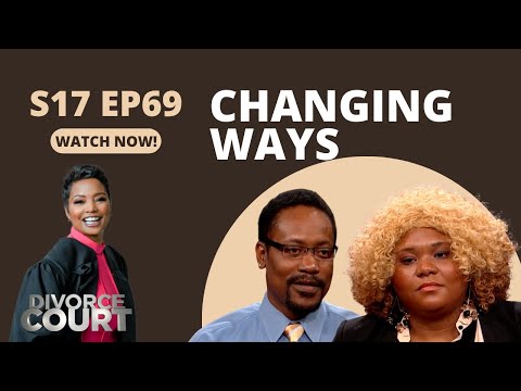 Divorce Court: Gloria vs. Louis - Changing Ways
