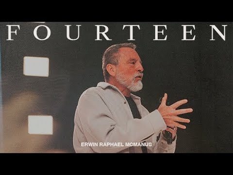 FOURTEEN | Erwin Raphael McManus - Mosaic